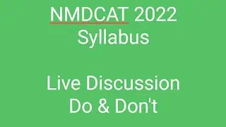 NMDCAT 2022 Syllabus | Live Discussion | Do & Don't