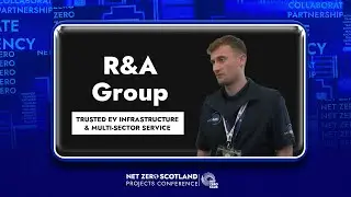 R&A Group | Trusted EV Infrastructure & Multi-Sector Service | Net Zero Scotland Projects Conference
