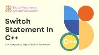 Switch Statement in C++ Programming - Divya Resonance - LOVEMEAaa