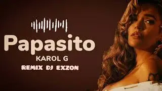 130 + PAPASITO @KarolG  + Remix @djexzonoficial