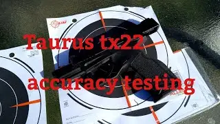 Taurus TX 22 accuracy testing. a quick look at accuracy.