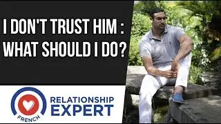I Don't Trust Him | #1 Thing You MUST Do!