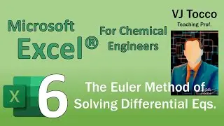 Excel for Chemical Engineers Episode 6: The Euler Method