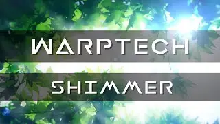 Warptech - Shimmer | CyberPixl Release