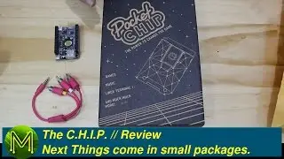 #027 The C.H.I.P.: Next Things come in small packages. // Review