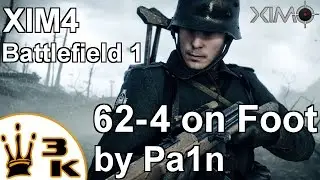 XIM4 - Battlefield 1 Automatico 62 - 4 on Foot by Pa1n (PS4)