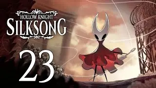 ZOSTAŃ TRYBIKIEM W MASZYNIE || Hollow Knight: Silksong [#23]