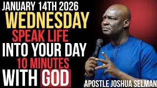 [Wednesday 14th January 2026] Speak Life Into Your Day | Apostle Joshua Selman