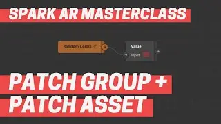 Spark AR - Patch Group and Patch Asset (Masterclass Chapter 1)