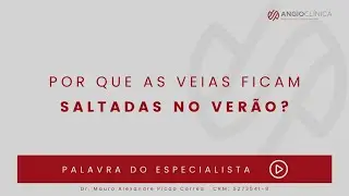 Por que as veias ficam saltadas no ver&atilde;o?