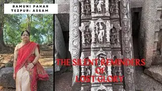 Part (3) The Silent Reminders Of Lost Glory Bamuni Pahar (Tezpur Assam)