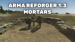 ARMA REFORGER 1.3 | HOW To Use MORTARS In The NEW Update