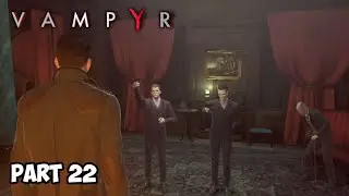 Vampyr Walkthrough Gameplay Part 22 - Shadow Cabinet (With Commentary)