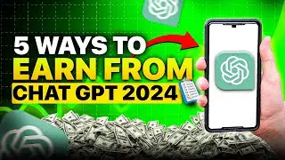 How to Earn from ChatGPT in 2024 | Make Money with ChatGPT
