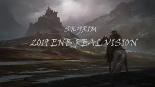 SKYRIM 2019 MOD ENB Real Vision + mods