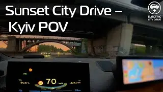 Sunset City Drive &mdash; Kyiv POV | Real-Time Electric Ride [4K | 1h10m]
