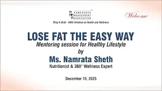 LOSE FAT THE EASY WAY by Ms. Namrata Sheth at AMA on December 10, 2025