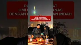 Duet Sholawat Romantis Ning Umi Laila Dengan Gus Anas Dengan Pemandangan Indah Di Mekkah #umilaila