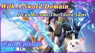He become an invincible Sword Master with the help of Sword Domain || Episode 1-6 Manwha recap Hindi