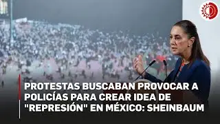 Con violencia en marcha quer&iacute;an crear idea de represi&oacute;n en M&eacute;xico; se investigar&aacute;n abusos: Sheinbaum