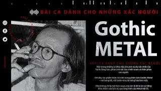 ⚰️ B&agrave;i Ca D&agrave;nh Cho Những X&aacute;c Người &ndash; Gothic Metal ⚰️- Mưa Đỏ - Meta Rock Version