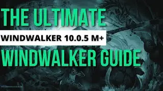 THE ULTIMATE 10.0.5 BEGINNER WINDWALKER M+ GUIDE | Talents, UI, Rotation, Gear & MORE