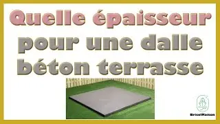 Quelle &eacute;paisseur pour une dalle b&eacute;ton terrasse