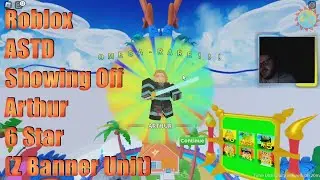 Roblox ASTD Showing Off Arthur 6 Star (Z Banner Unit)