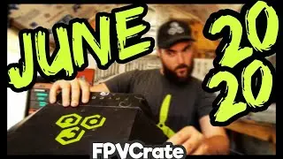 FPV Crate Unboxing and Review | JUNE 2020