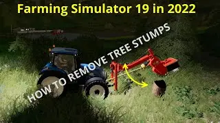 Farming Simulator 19 - How to Cut Tree Stumps (2022)