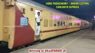 11006 PUDUCHERRI - DADAR CENTRAL CHALUKYA EXPRESS arriving at VILLUPURAM JN.