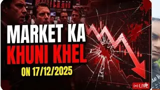 MARKET KA KHUNI KHEL ON 17/12/2025