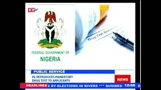 PUBLIC SERVICE: FG INTRODUCES MANDATORY DRUG TEST TO APPLICANTS