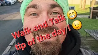 Tip of the day ! Walk and Talk