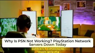 Why Is PSN Not Working_ PlayStation Network Servers Down Today-PS4 & PS5 Gamers Struggle!