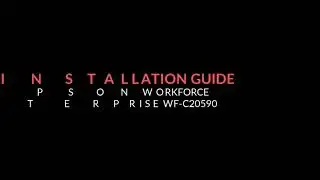 How to Install Epson Workforce Enterprise WF-C20590