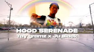 TAY GRAMZ X JU BLACK - HOOD SERENADE