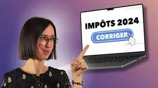 Corriger une erreur sur sa d&eacute;claration d'imp&ocirc;t sur le revenu 2024 - TUTO