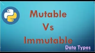 Immutable vs Mutable Objects in Python