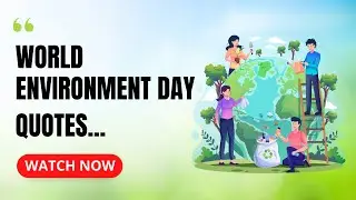 Top 10 Environment Day Quotes, Slogans & Sayings of 2023 that you MUST WATCH! #environmentdayquotes