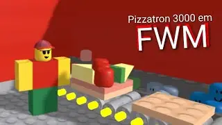 Pizzatron 3000 em FWM (Roblox)