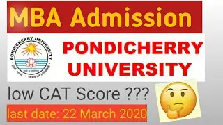 MBA admission 2020 || Pondicherry University|| Low CAT score 2019 || last date 25 march2020