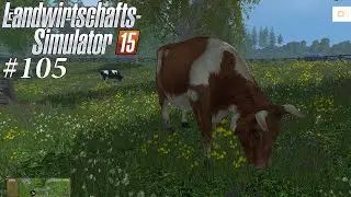 LANDWIRTSCHAFTS-SIMULATOR 15 #105 - Viel zu tun ☼ Let's Play Farming-Simulator [HD]