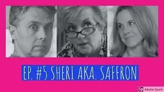 SW Episode #5  SHERI AKA. SAFFRON