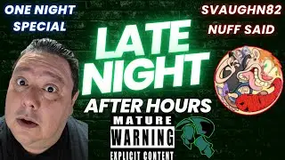 Late Night After Hours SPECIAL | Chilling With Scottie Vaughn