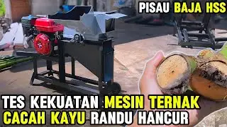 UJI COBA MESIN TERNAK | KAYU RANDU DICACAH PISAU BAJA HSS