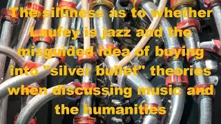 The silly debate as to whether Laufey is jazz and the fallacy of silver bullet theories.