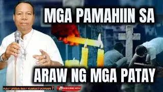 MGA PAMAHIIN SA ARAW NG MGA PATAY NOVEMBER 2/ BRO. EDGAR LAUGAN, CFD
