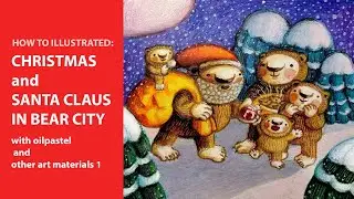 How to illustrated: Christmas and Santa Claus in Bear City with oil pastels and other art materials1
