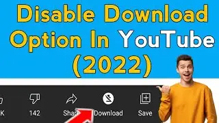 How To Disable Download Option In YouTube Video 2024 | disable download option in youtube channel